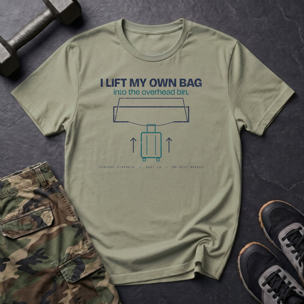 I Lift My Own Bag Into the Overhead Bin T-Shirt in Pistachio