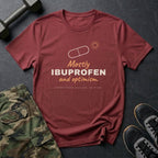 Mostly Ibuprofen and Optimism T-Shirt in Heather Cardinal