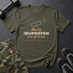 Mostly Ibuprofen and Optimism T-Shirt in Military Green