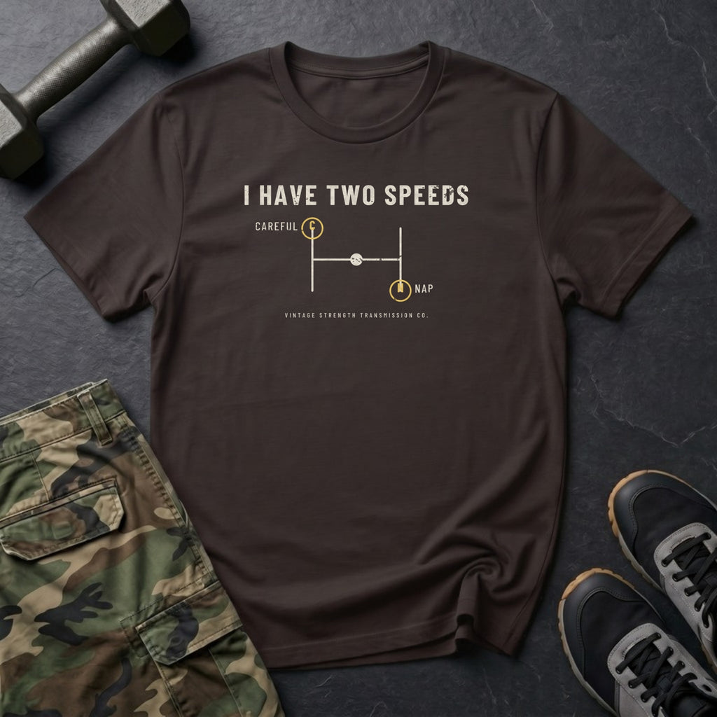I Have Two Speeds: Careful and Nap T-Shirt in Dark Chocolate