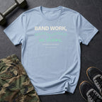 Band Work, No Shame T-Shirt in Heather Navy