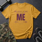 The Heavy Lifting Was Always Me T-Shirt in Daisy