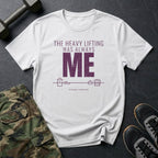 The Heavy Lifting Was Always Me T-Shirt in White