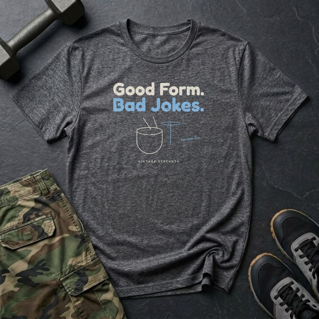 Good Form. Bad Jokes. T-Shirt in Dark Heather