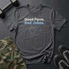 Good Form. Bad Jokes. T-Shirt in Dark Heather