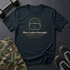 Slow Cooker Strength: Low Heat. All Day. T-Shirt in Black