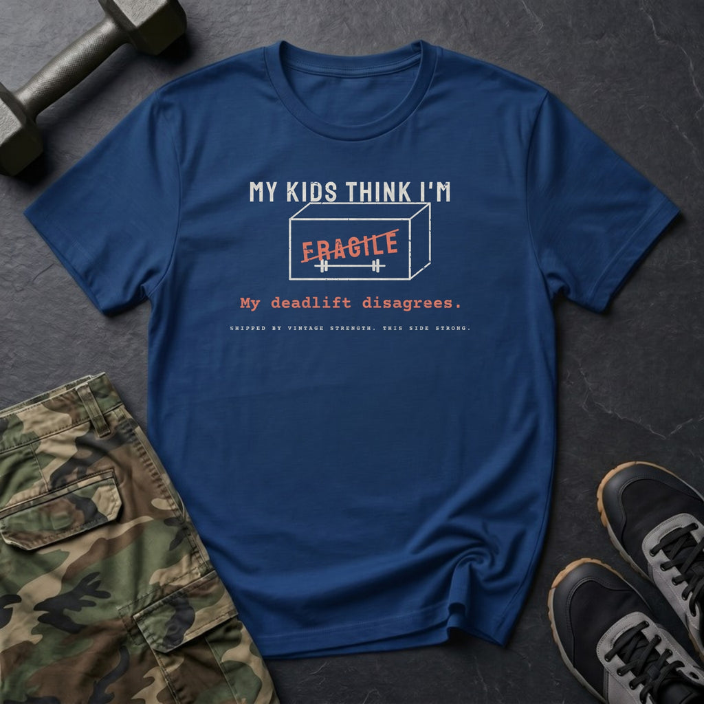 My Kids Think I'm Fragile. My Deadlift Disagrees. T-Shirt in Heather Navy