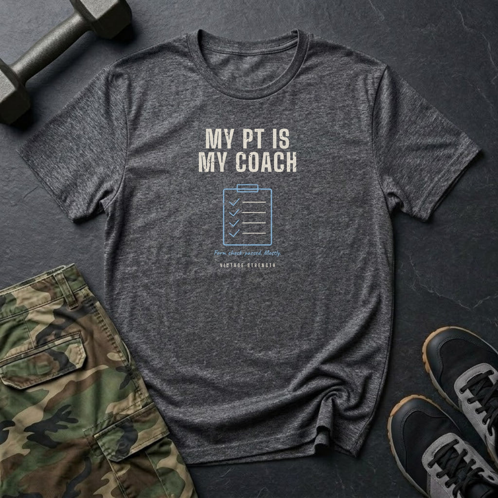 My PT Is My Coach T-Shirt in Dark Heather