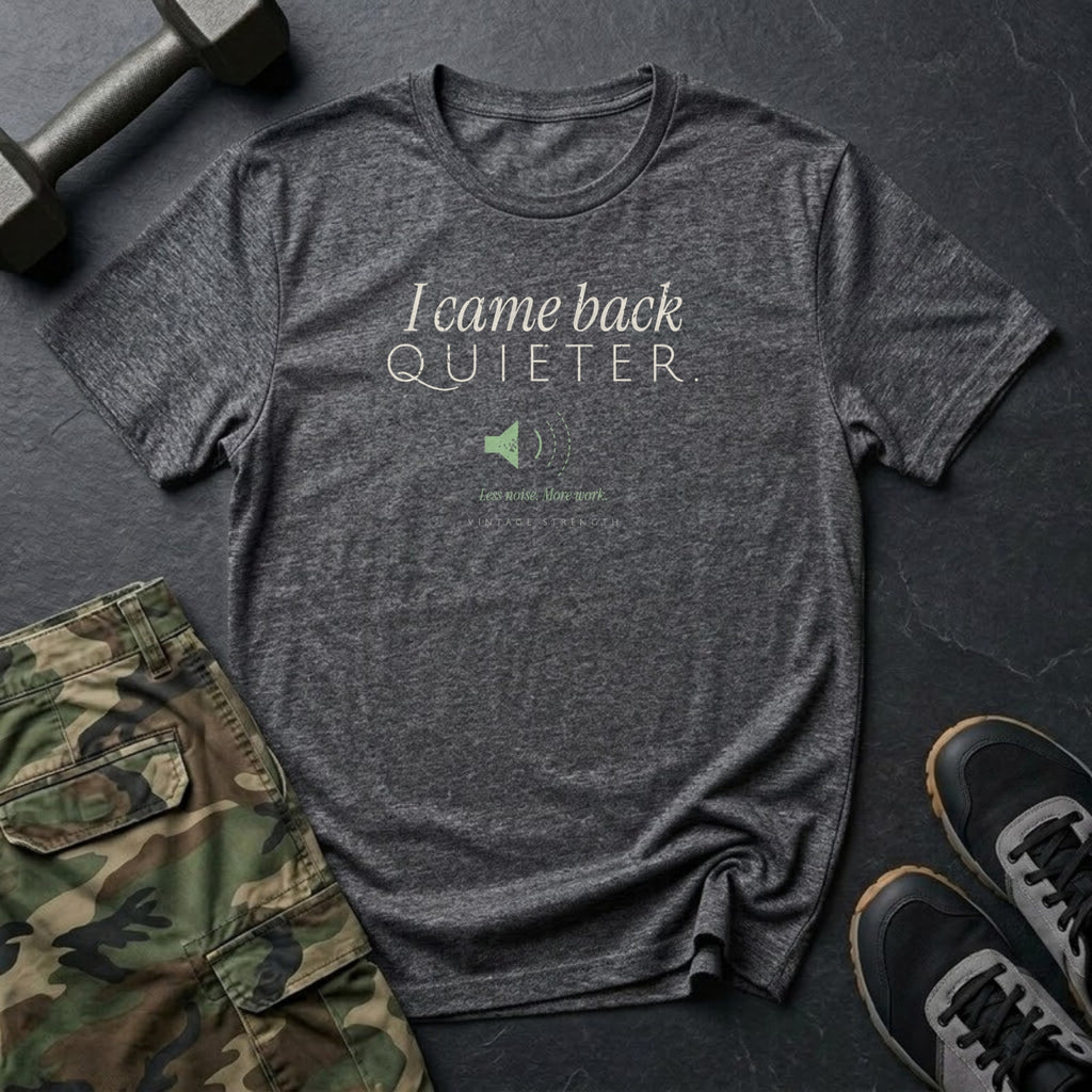 I Came Back Quieter T-Shirt in Dark Heather