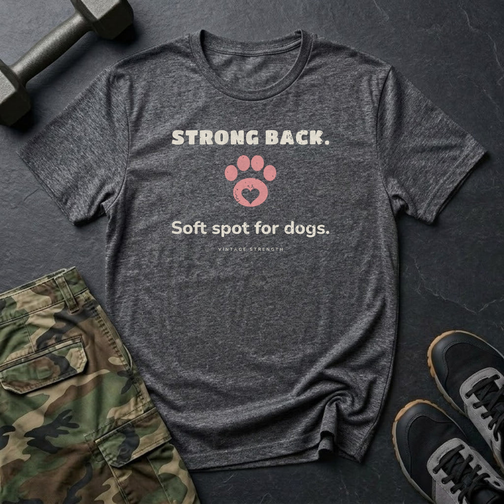 Strong Back. Soft Spot for Dogs. T-Shirt in Dark Heather