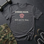 Strong Back. Soft Spot for Dogs. T-Shirt in Dark Heather