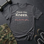 Thank You, Knees. Sorry About the Eighties. T-Shirt in Dark Heather
