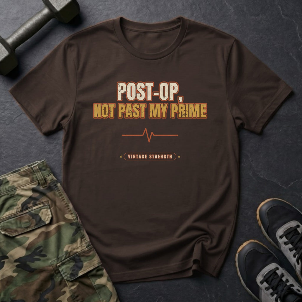 Post-Op, Not Past My Prime T-Shirt in Dark Chocolate