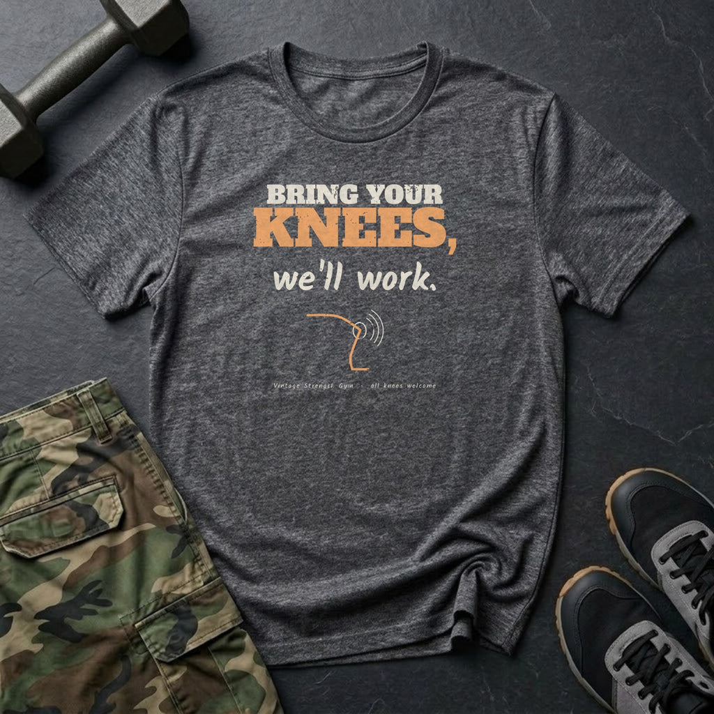 Bring Your Knees, We'll Work T-Shirt in Dark Heather