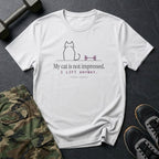 My Cat Is Not Impressed. I Lift Anyway. T-Shirt in White