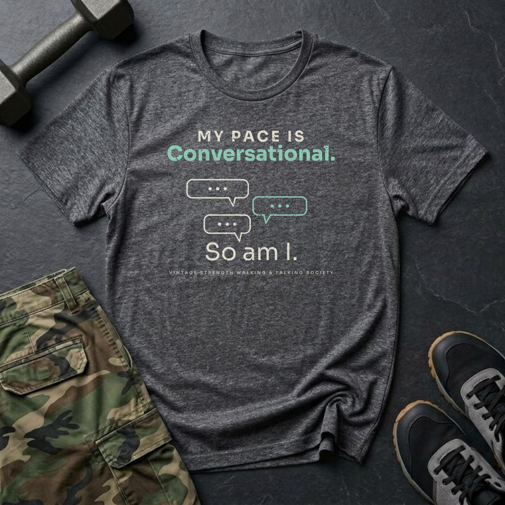 My Pace Is Conversational. So Am I. T-Shirt in Dark Heather