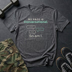 My Pace Is Conversational. So Am I. T-Shirt in Dark Heather