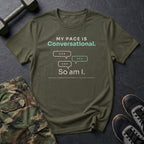My Pace Is Conversational. So Am I. T-Shirt in Military Green