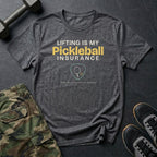 Lifting Is My Pickleball Insurance T-Shirt in Dark Heather