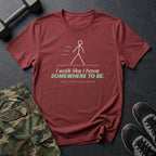 I Walk Like I Have Somewhere to Be T-Shirt in Heather Cardinal