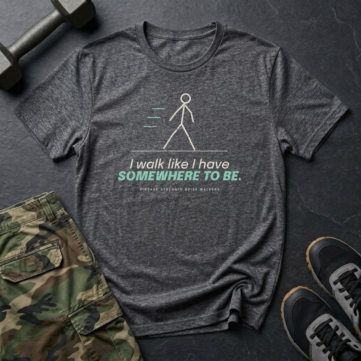 I Walk Like I Have Somewhere to Be T-Shirt in Dark Heather