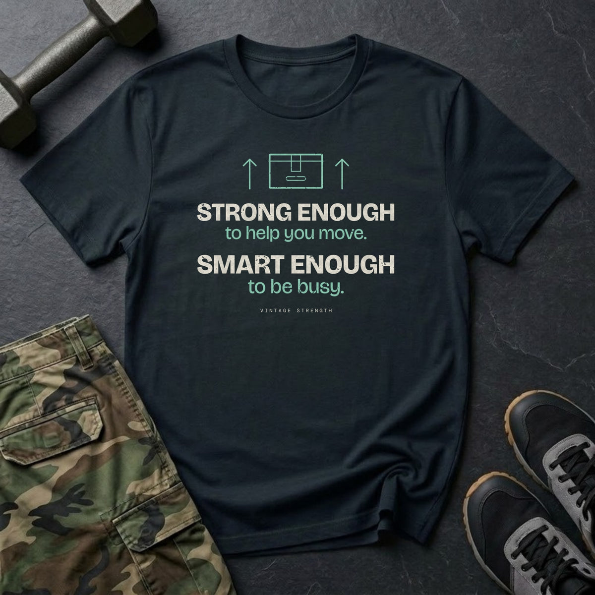 Strong Enough to Help You Move. Smart Enough to Be Busy. T-Shirt in Black