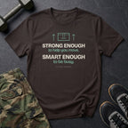 Strong Enough to Help You Move. Smart Enough to Be Busy. T-Shirt in Dark Chocolate