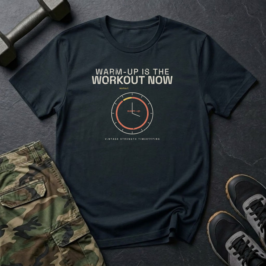 Warm-Up Is The Workout Now T-Shirt in Black