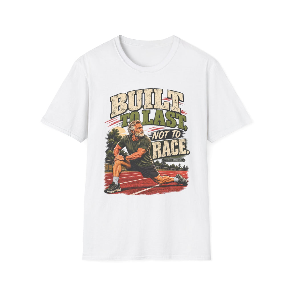 Built To Last Not To Race T-Shirt