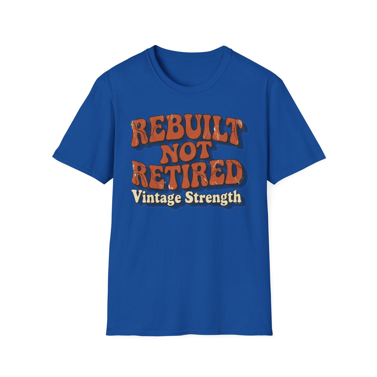 Rebuilt Not Retired T-Shirt