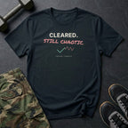 Cleared. Still Chaotic. T-Shirt in Black