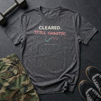 Cleared. Still Chaotic. T-Shirt in Dark Heather