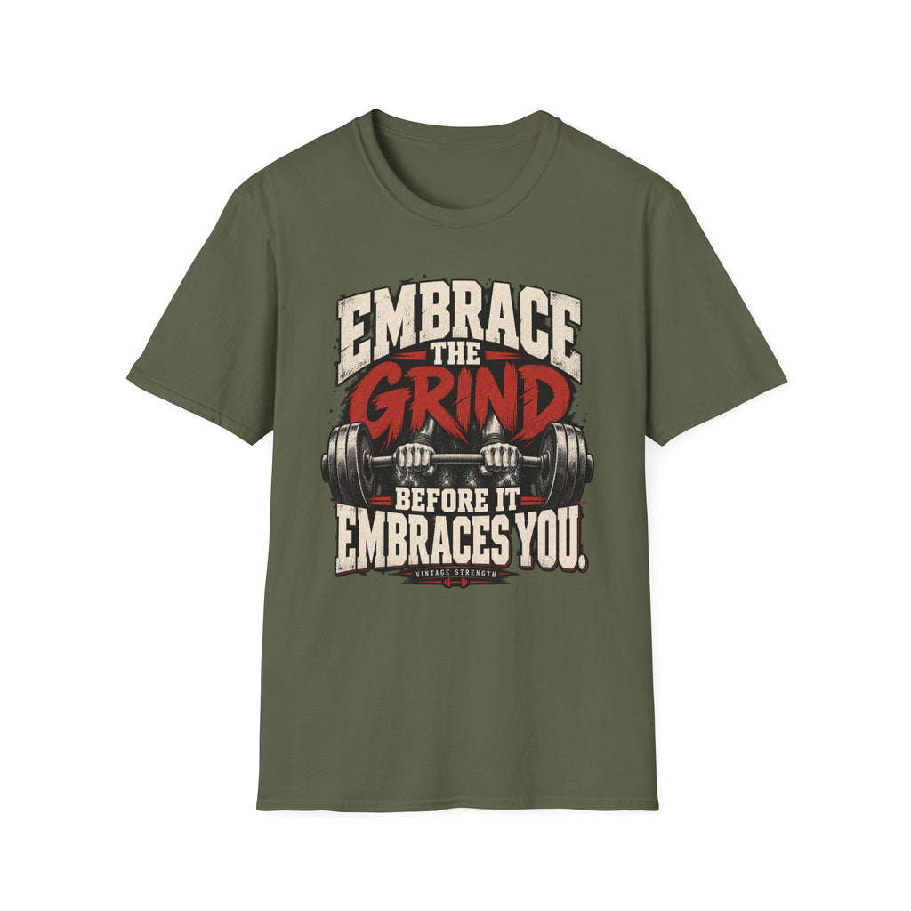Embrace The Grind T-Shirt