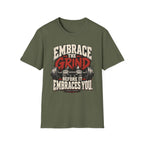Embrace The Grind T-Shirt