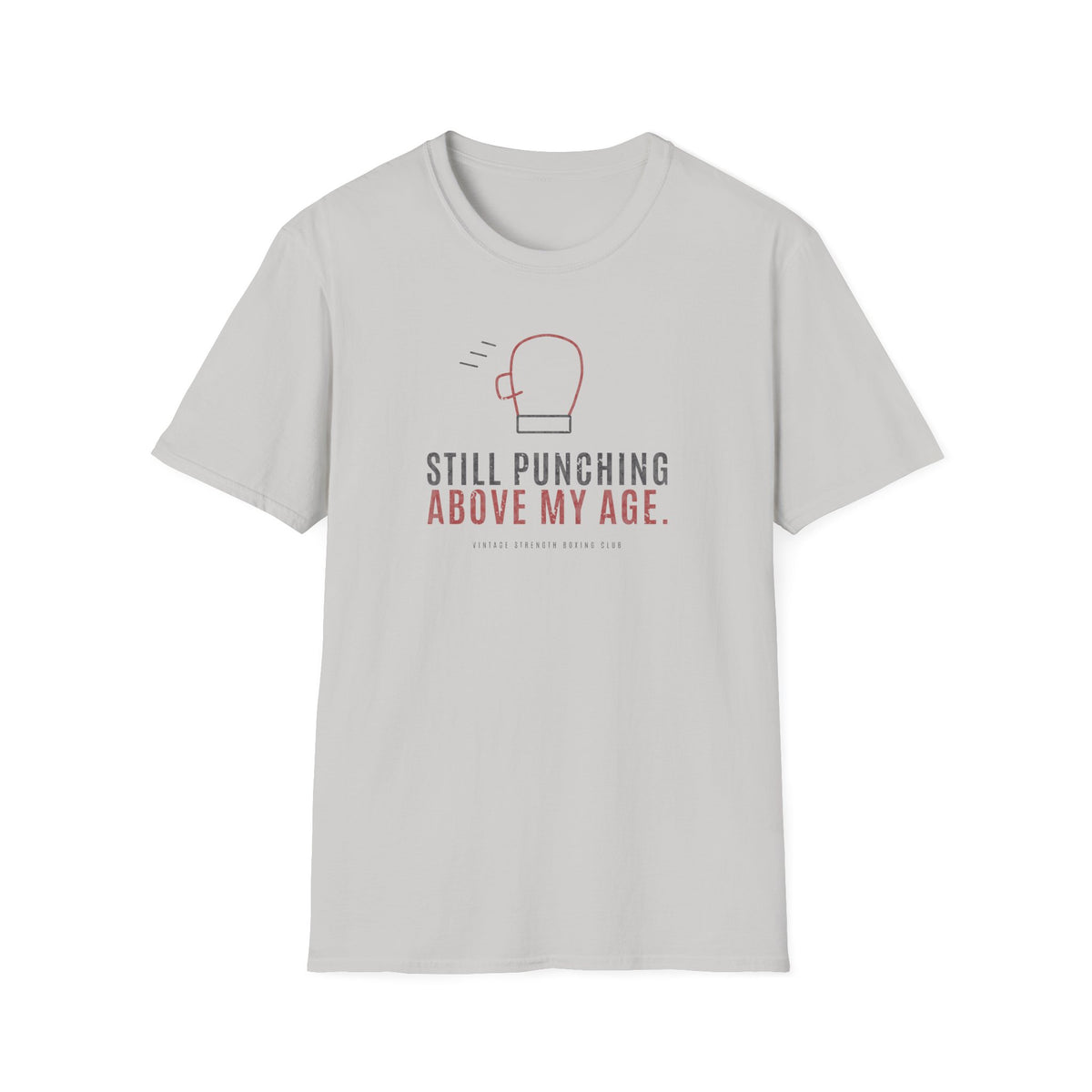 Still Punching Above My Age T-Shirt in Ice Grey