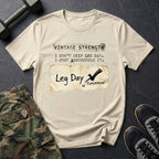 I Don't Skip Leg Day. I Just Reschedule It. T-Shirt in Sand