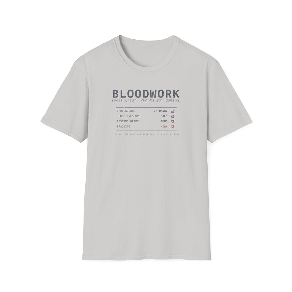 Bloodwork Looks Great, Thanks for Asking T-Shirt in Ice Grey