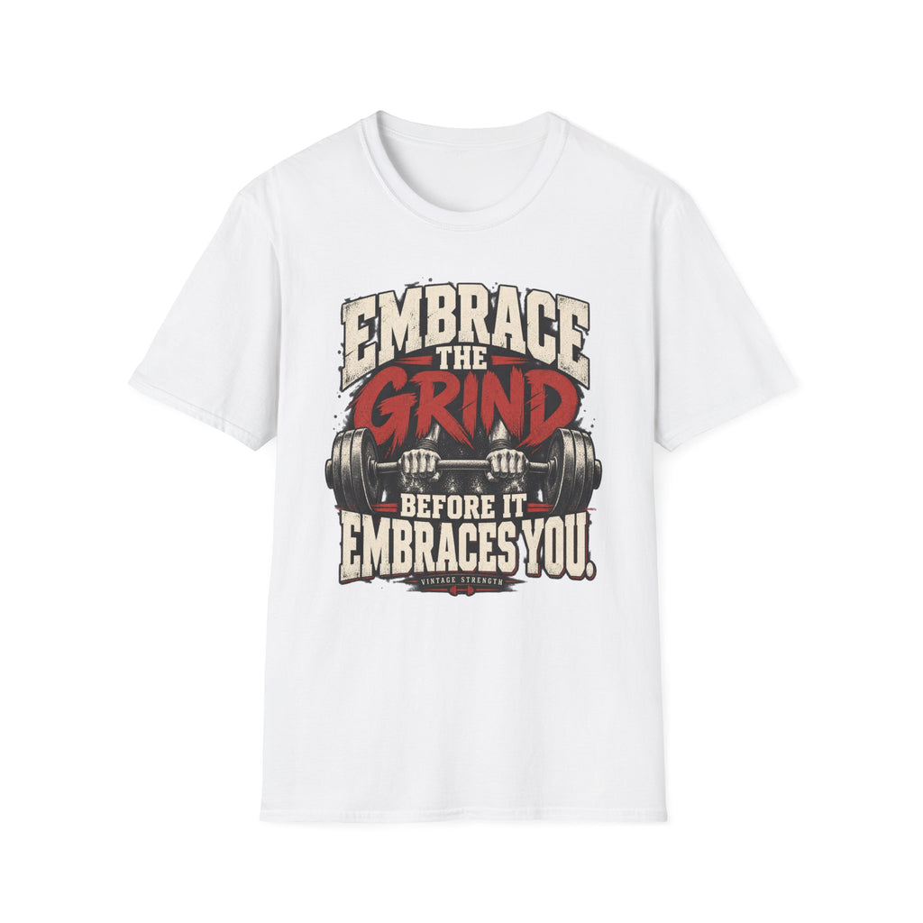 Embrace The Grind T-Shirt
