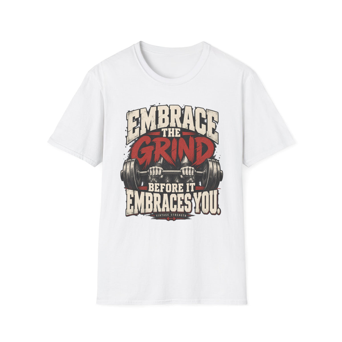 Embrace The Grind T-Shirt