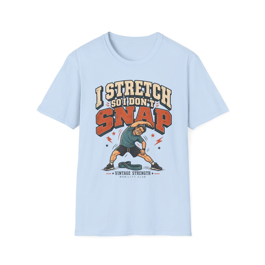 I Don't Snap T-Shirt