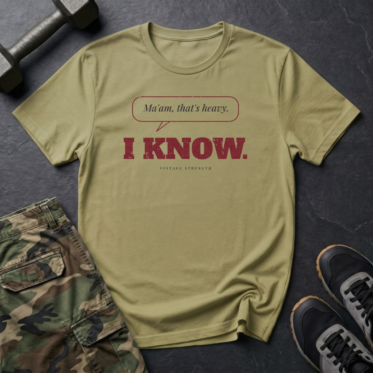 Ma'am, That's Heavy. I Know. T-Shirt in Natural