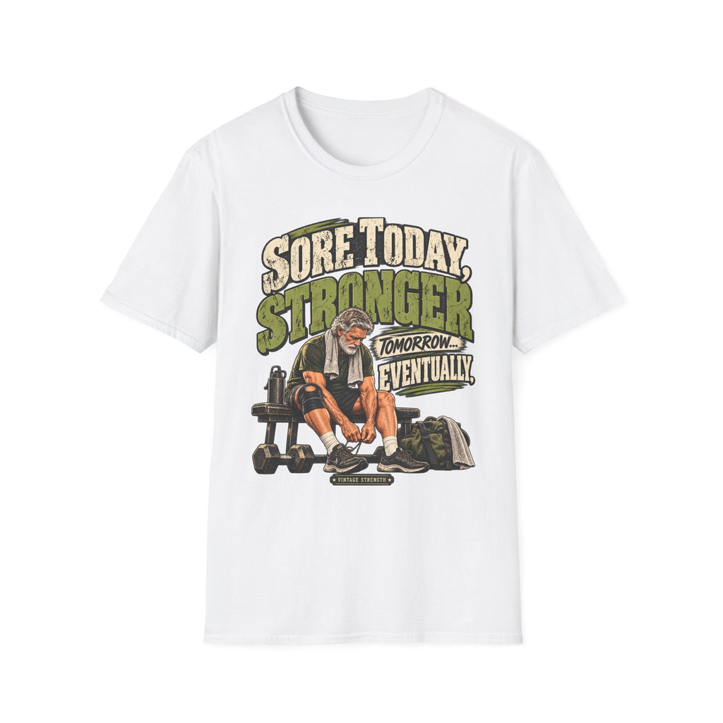 Sore Today Stronger Tomorrow T-Shirt