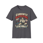 Currently Suffering T-Shirt