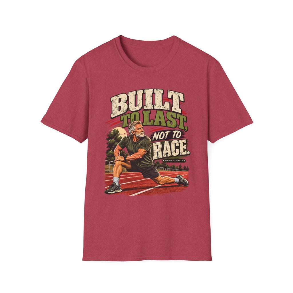 Built To Last Not To Race T-Shirt