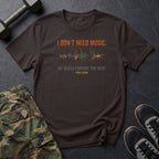 Dont Need Music T-Shirt