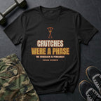 Crutches Were a Phase T-Shirt in Black