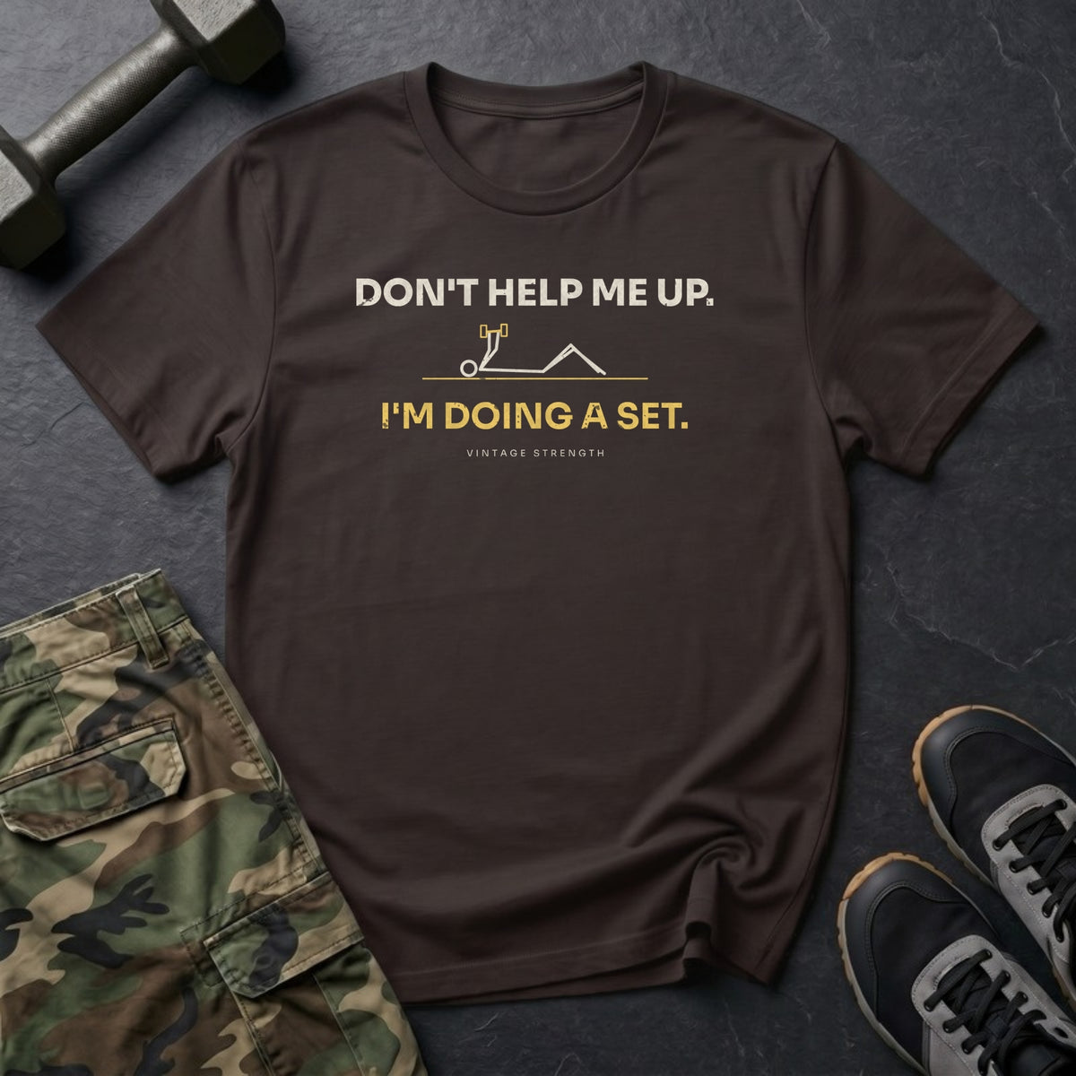 Don't Help Me Up. I'm Doing a Set. T-Shirt in Dark Chocolate