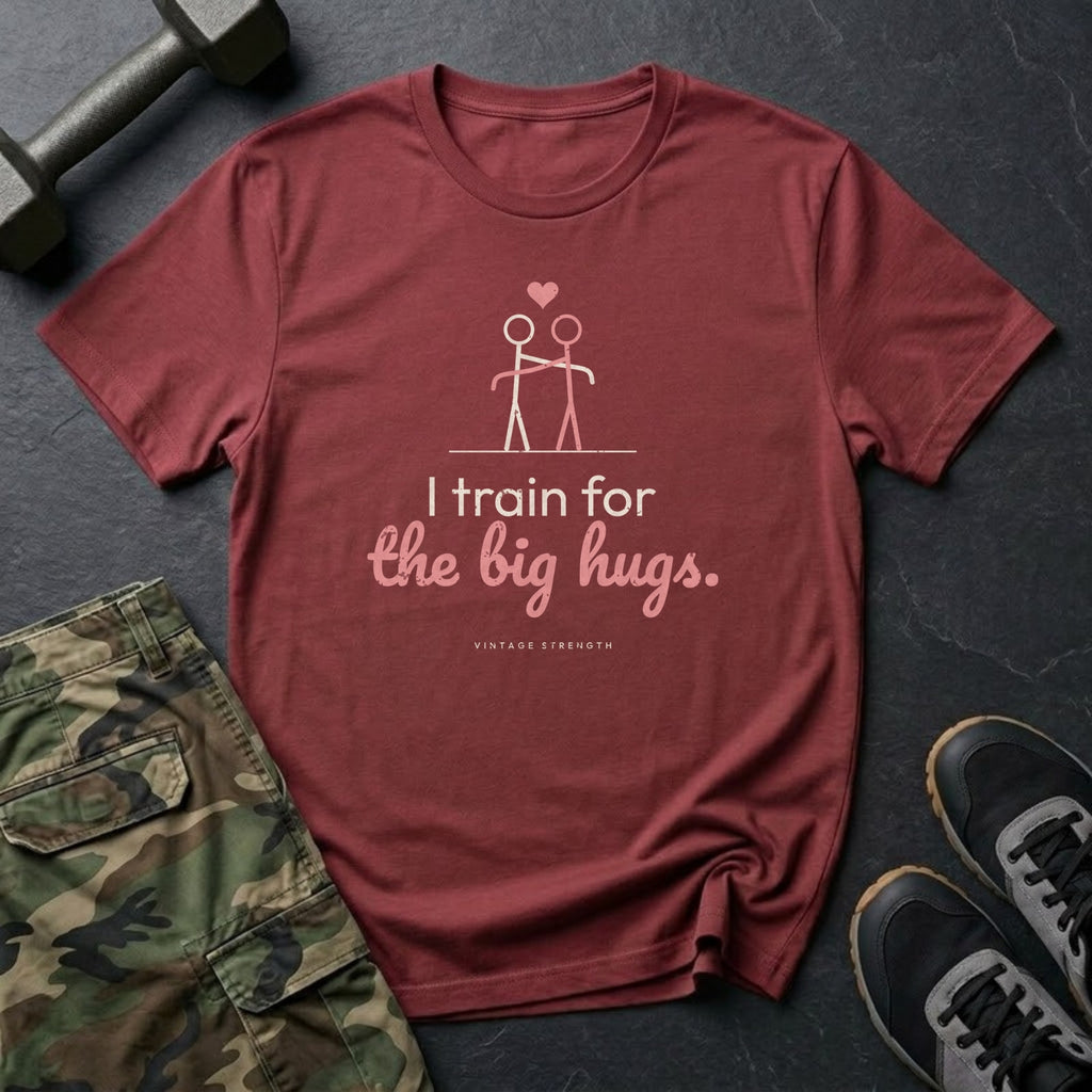I Train for the Big Hugs T-Shirt in Heather Cardinal