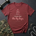 I Train for the Big Hugs T-Shirt in Heather Cardinal