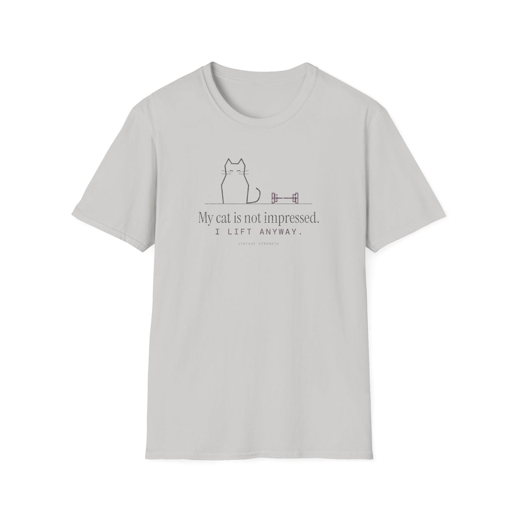 My Cat Is Not Impressed. I Lift Anyway. T-Shirt in Ice Grey